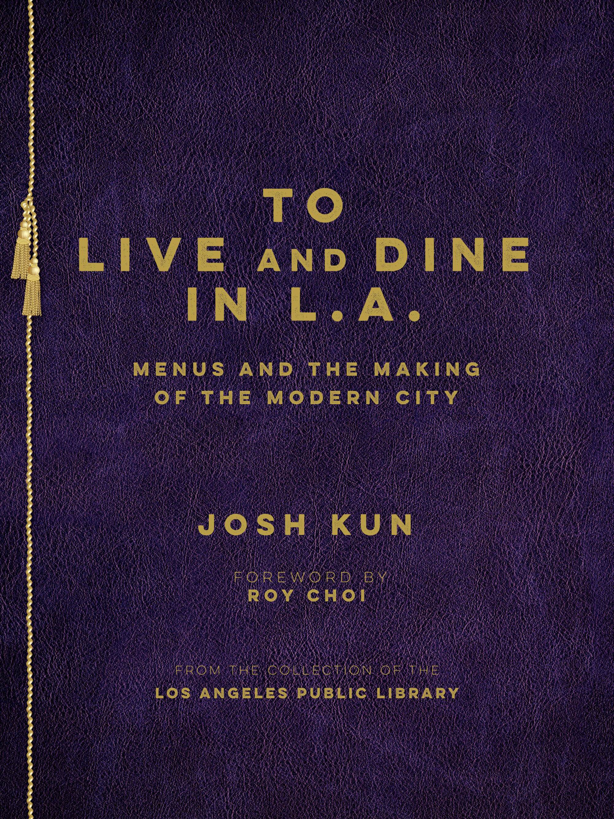 A book cover for "To Live and Dine in L.A.," by Josh Kun