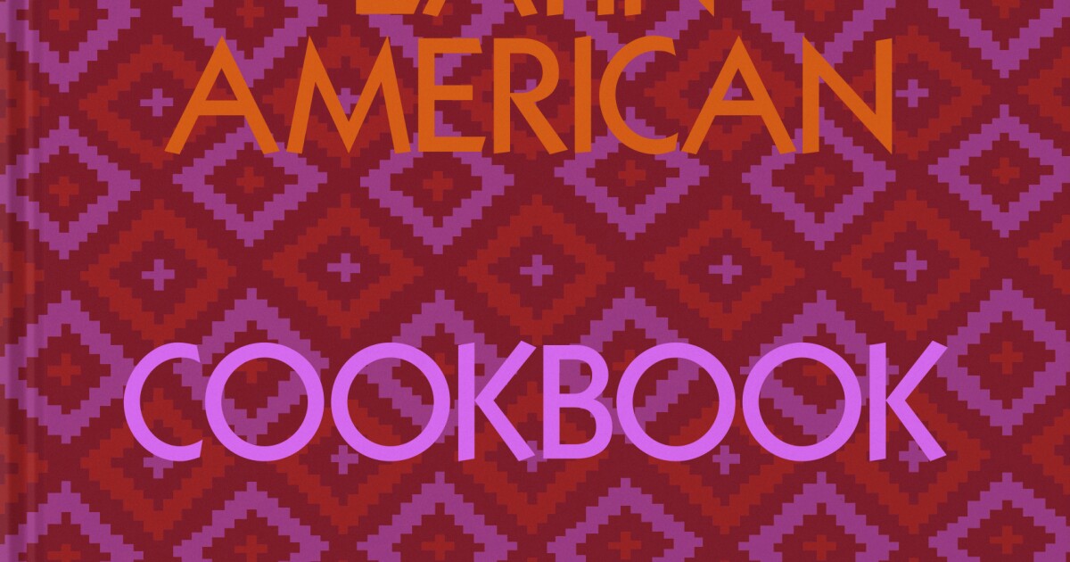 Cookbook celebrates Latin America’s vast, critical cuisine
