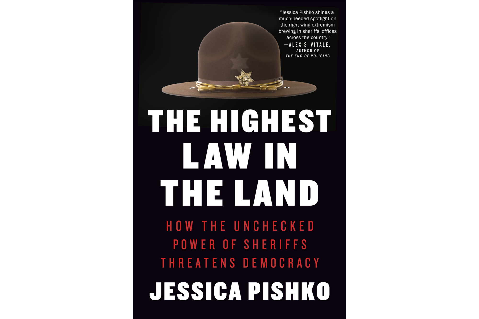 The Highest Law in the Land by Jessica Pishko - Dutton