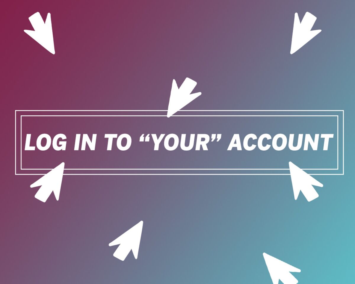Multiple cursors aim to click on a log-in button that reads, "Log in to 'your' account"