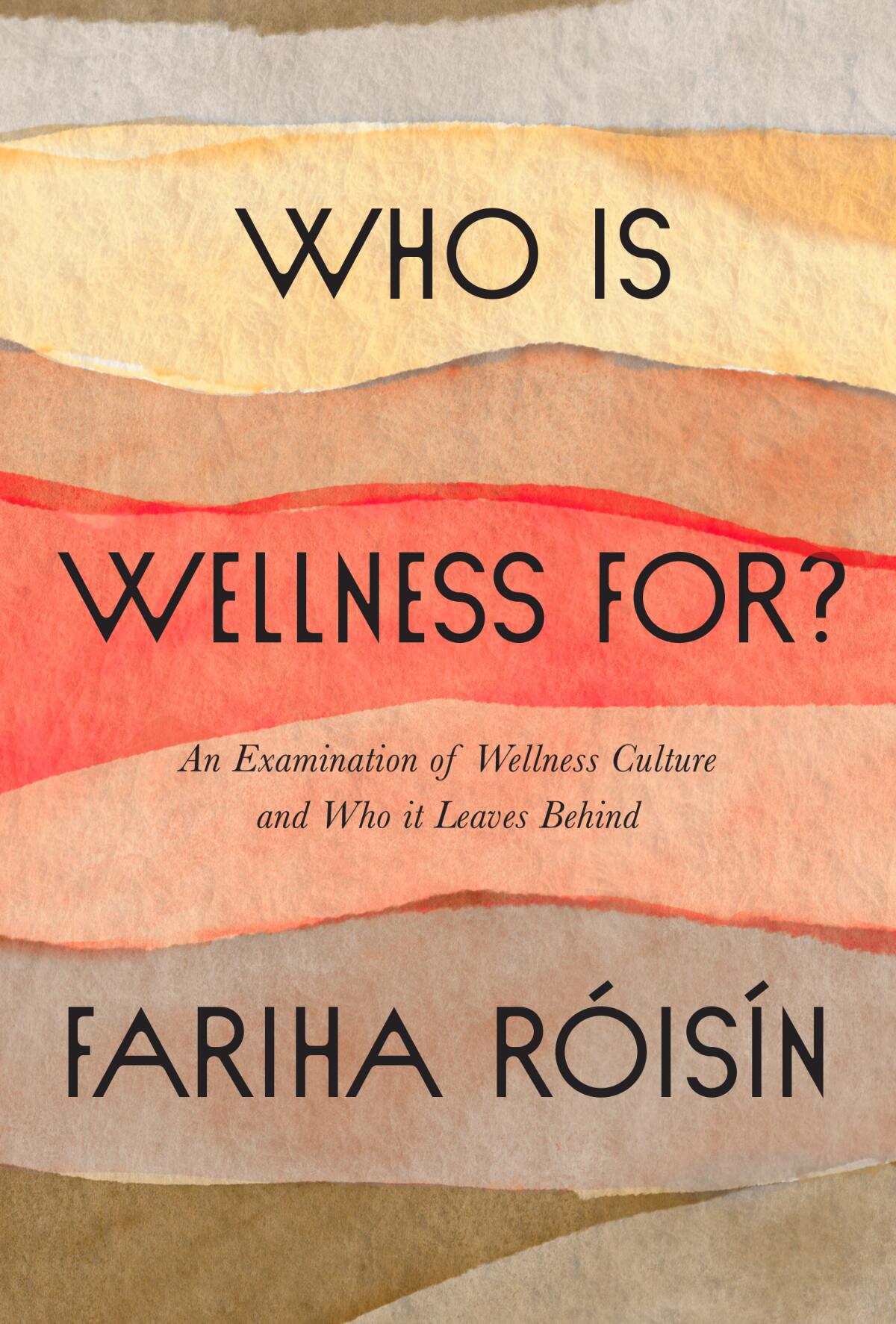 Pastel-colored book cover of "Who Is Wellness For?: An Examination of Wellness Culture and Who It Leaves Behind" 