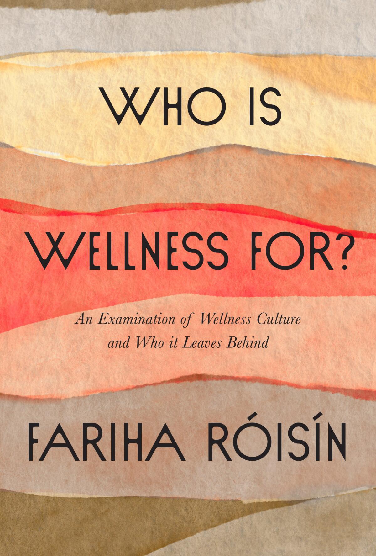 Pastel-colored book cover of "Who Is Wellness For?: An Examination of Wellness Culture and Who It Leaves Behind"