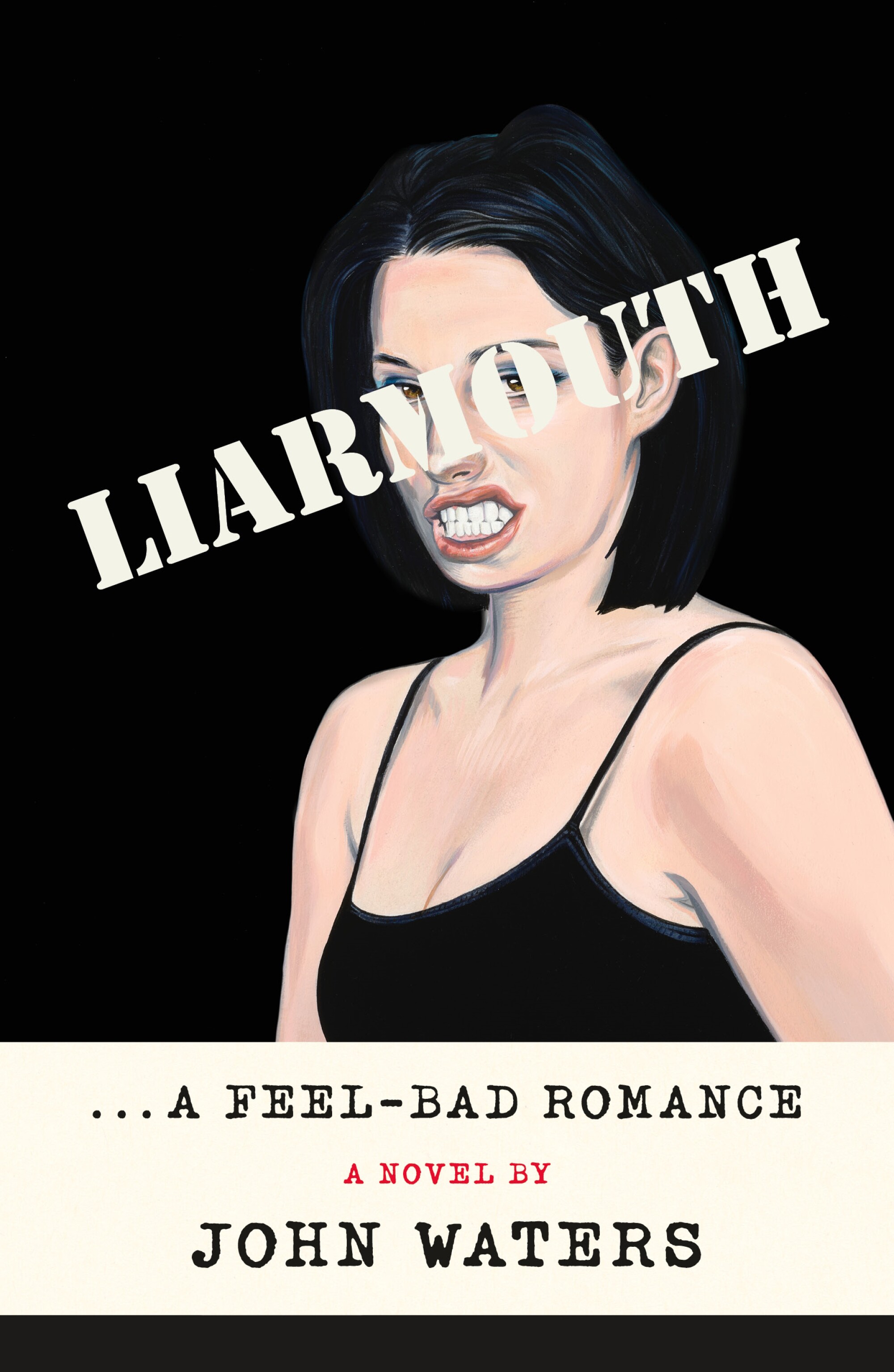 "Liarmouth: A Feel-Bad Romance" by John Waters