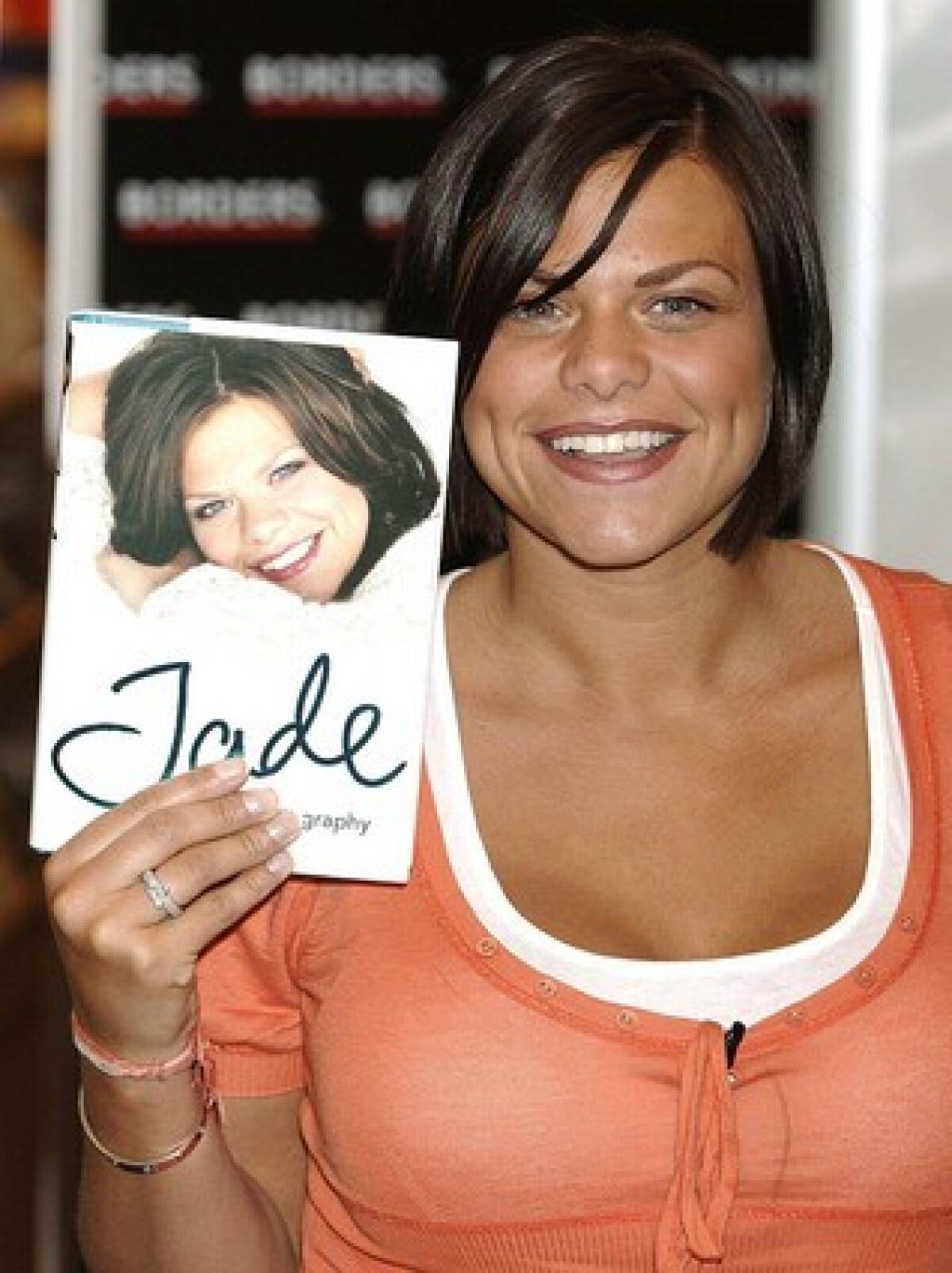 Jade Goody was a contestant on the show "Big Brother," gaining a reputation for going topless, mangling words and shouting at her housemates. She cashed in on her fame by writing an autobiography.