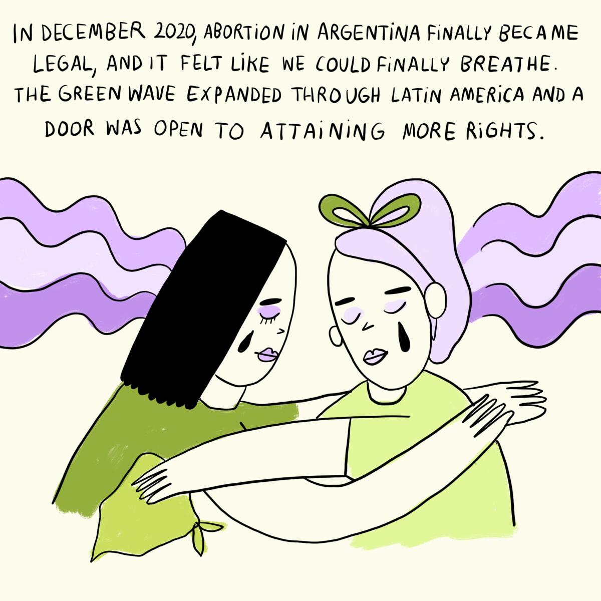 In December 2020, abortion in Argentina finally became legal, and it felt like we could finally breathe. 
