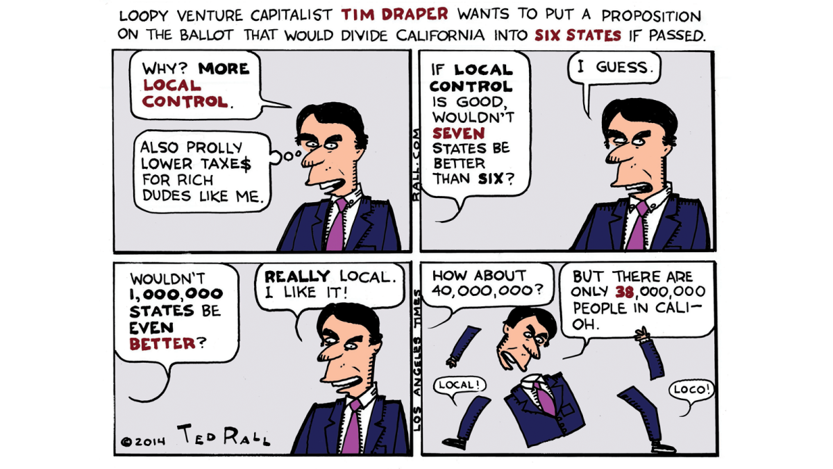 Cartoon: Venture capitalist Tim Draper wants to divvy up California into six states. But if smaller is better, why not even more, even smaller states instead?
