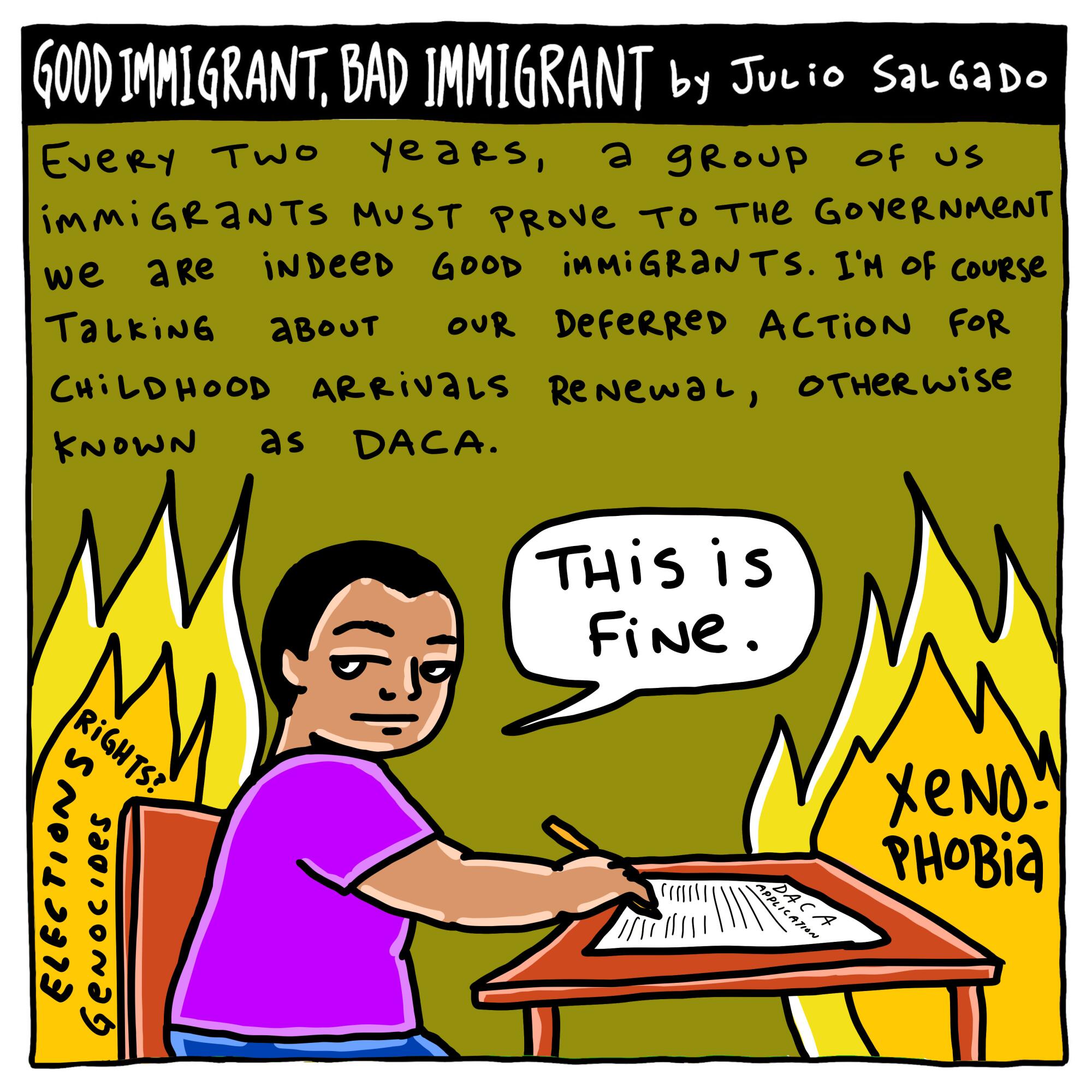 Every two years a group of immigrants must prove to the government that we are indeed good immigrants.
