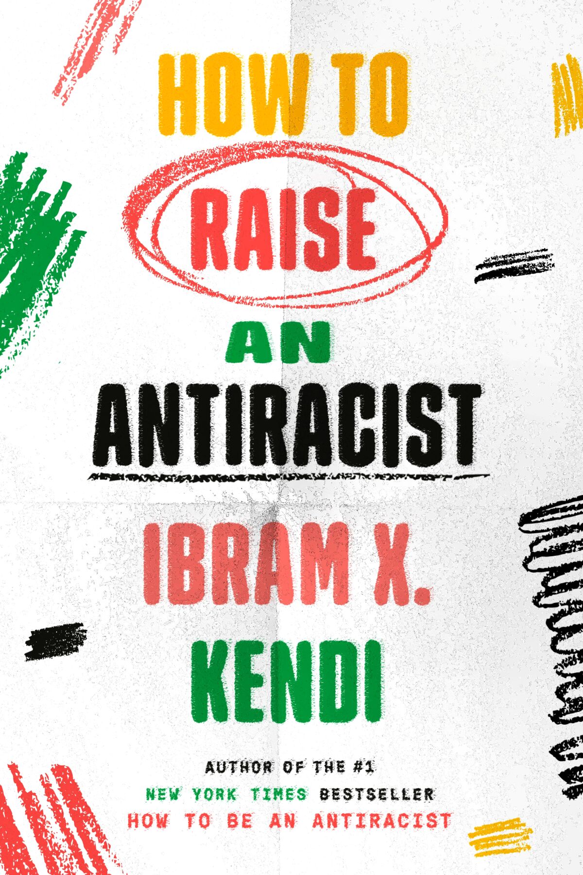 "How to Raise an Antiracist" by Ibram X. Kendi