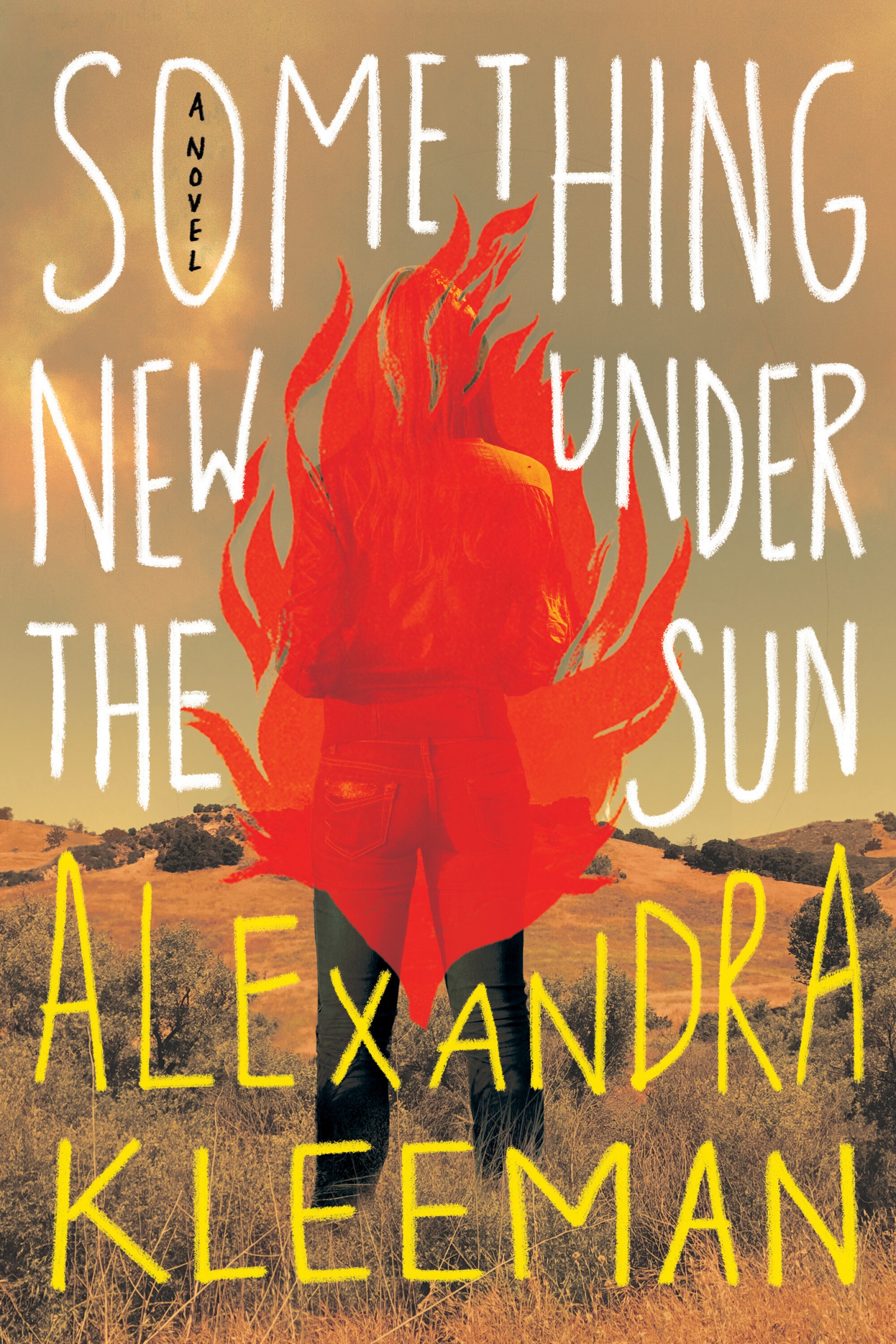 A person on fire in a field in cover of "Something new under the sun," by Alexandra Kleeman.