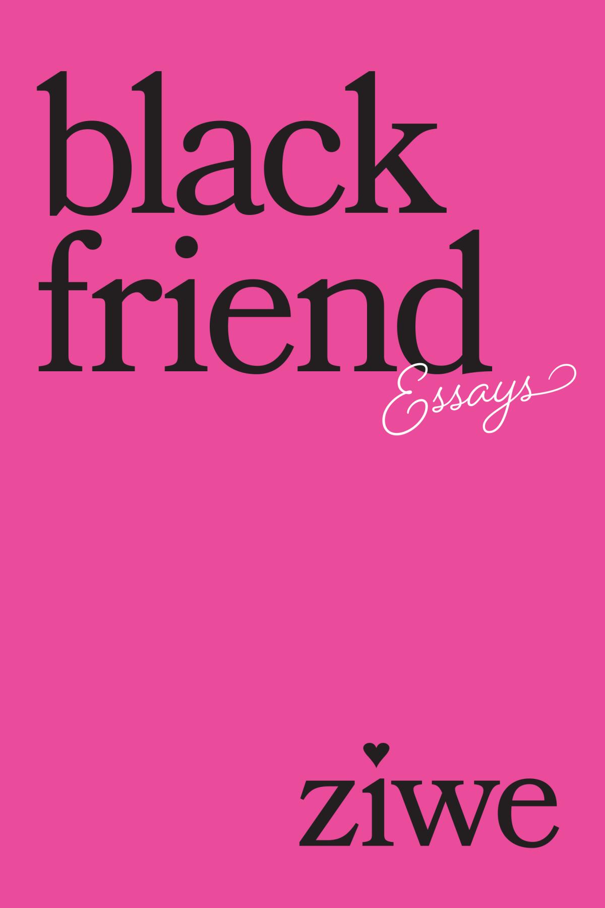 "Black Friend," by Ziwe
