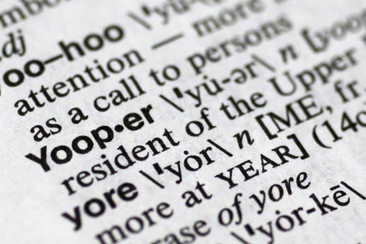 "Yooper," one of 150 new words appearing in Merriam-Webster's Collegiate Dictionary.