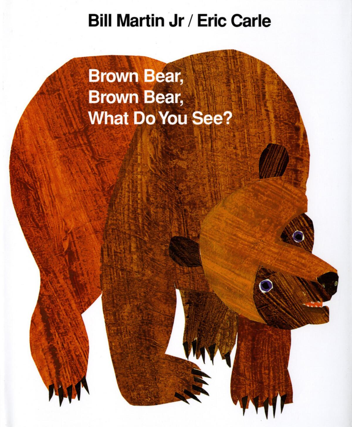 "Brown Bear, Brown Bear, What Do You See?" by Eric Carle and Bill Martin Jr.