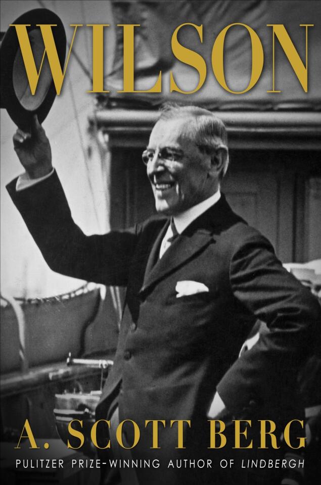 Wilson A.Scott Berg Putnam, $40 A meticulously detailed memoir of the 28th president, a professor who championed many Progressive Era reforms and waged a battle with Congress to join the League of Nations.