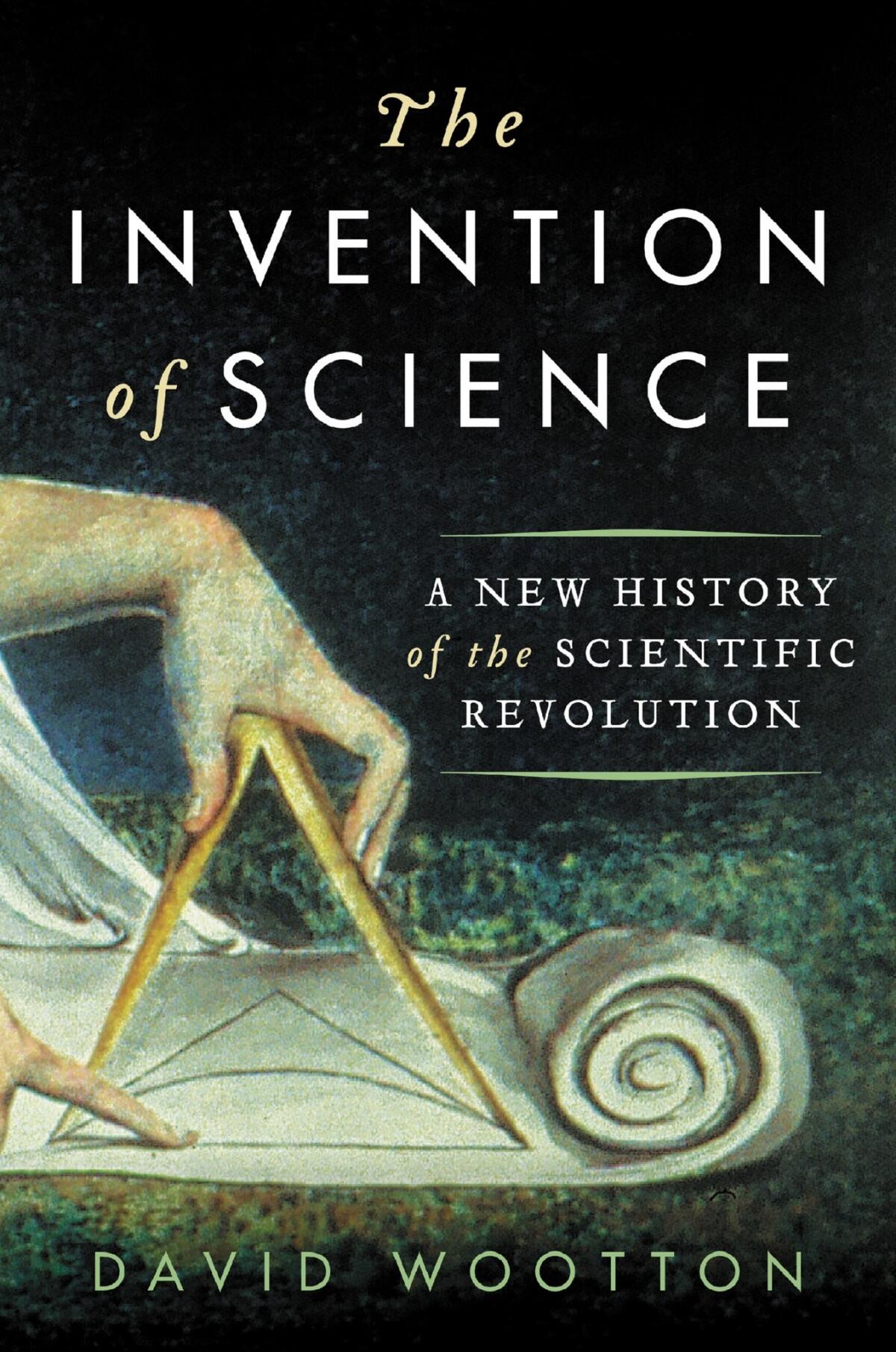 "The Invention of Science: A New History of the Scientific Revolution" by David Wootton