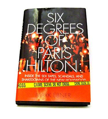 Hardcover book: 'Six Degrees of Paris Hilton: Inside the Sex Tapes, Scandals, and Shakedowns of the New Hollywood,' 99 cents