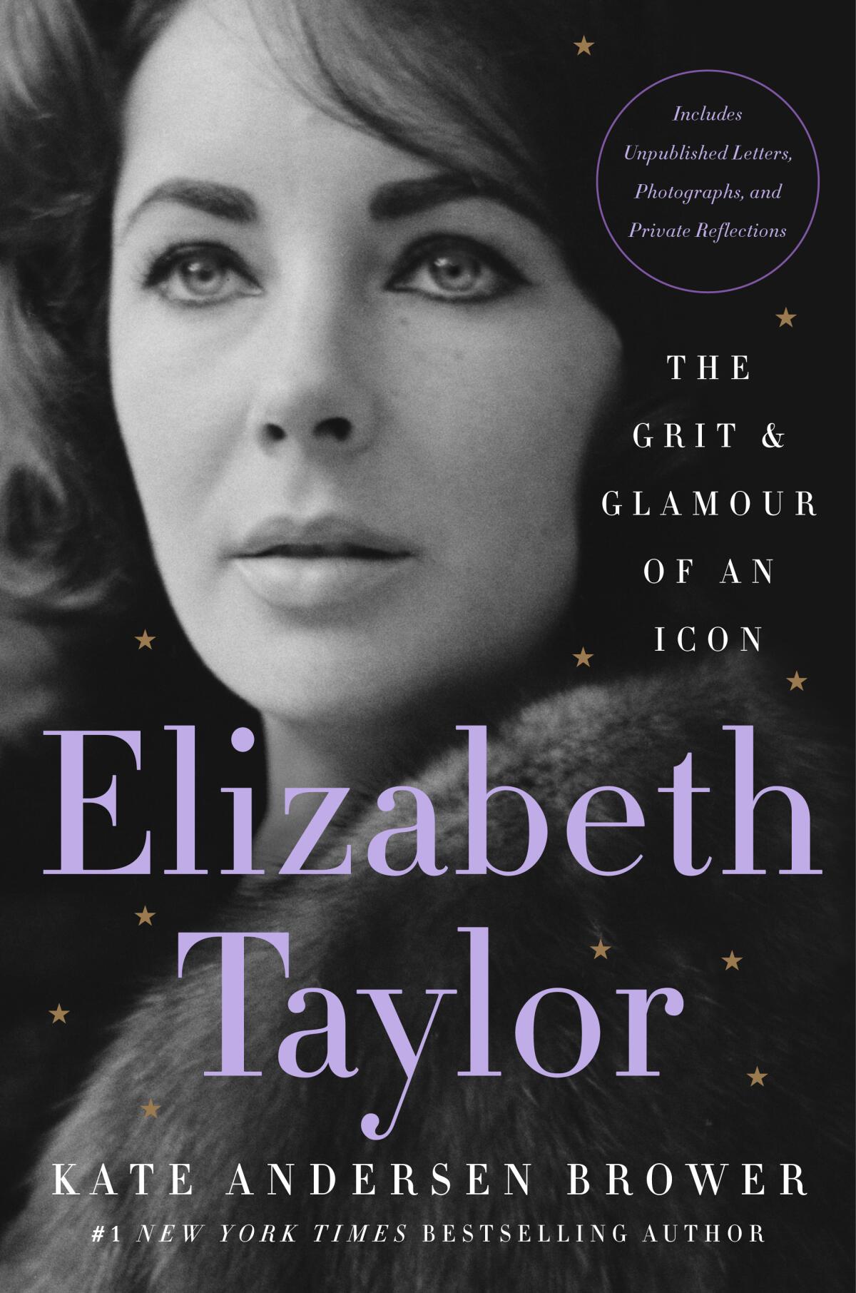 "Elizabeth Taylor: The Grit & Glamour of an Icon" by Kate Andersen Brower