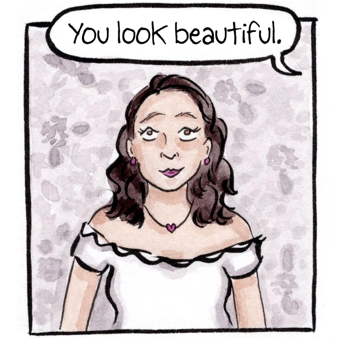 Someone says, "You look beautiful," to a woman in a wedding dress.