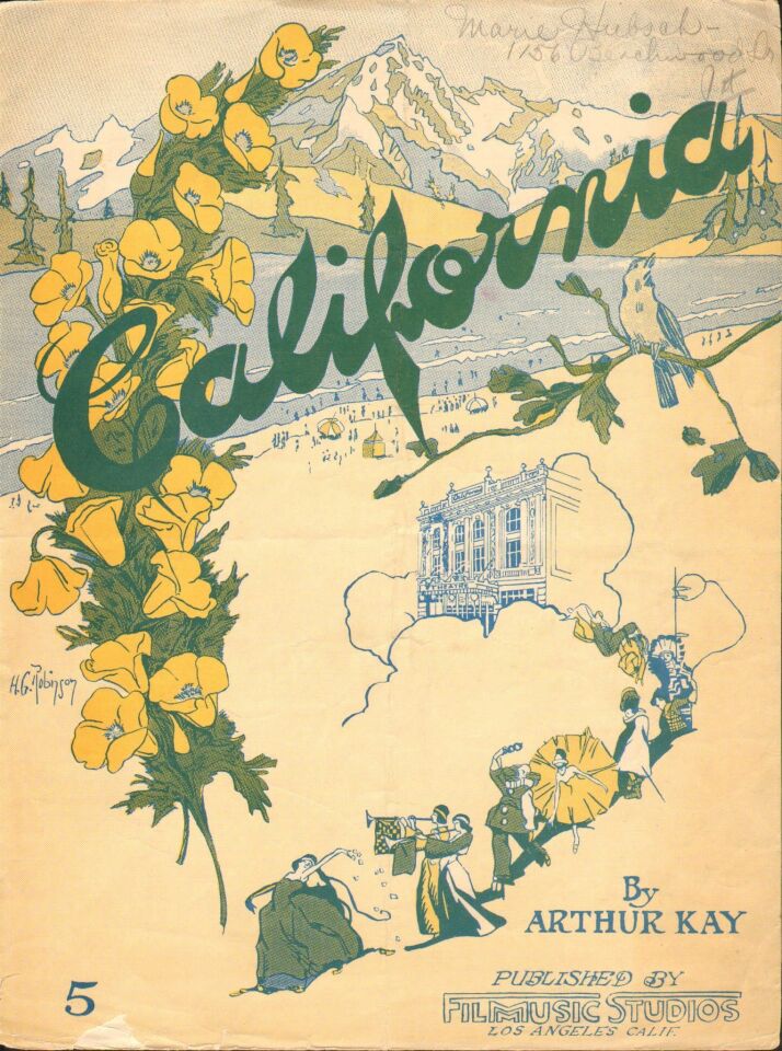 The cover for the 1918 sheet music "California," composed by Arthur Kay. The sheet music is part of the 2013 book, "Songs in the Key of Los Angeles: Sheet Music From the Collection of the Los Angeles Public Library."