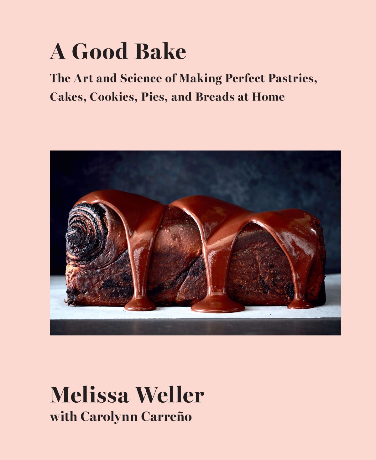 A Good Bake by Melissa Weller with Carolynn Carreno