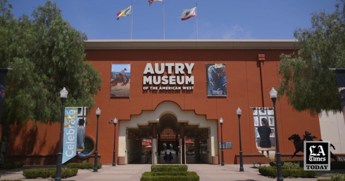 LA Times Today: Autry Museum of the American West - Los Angeles Times