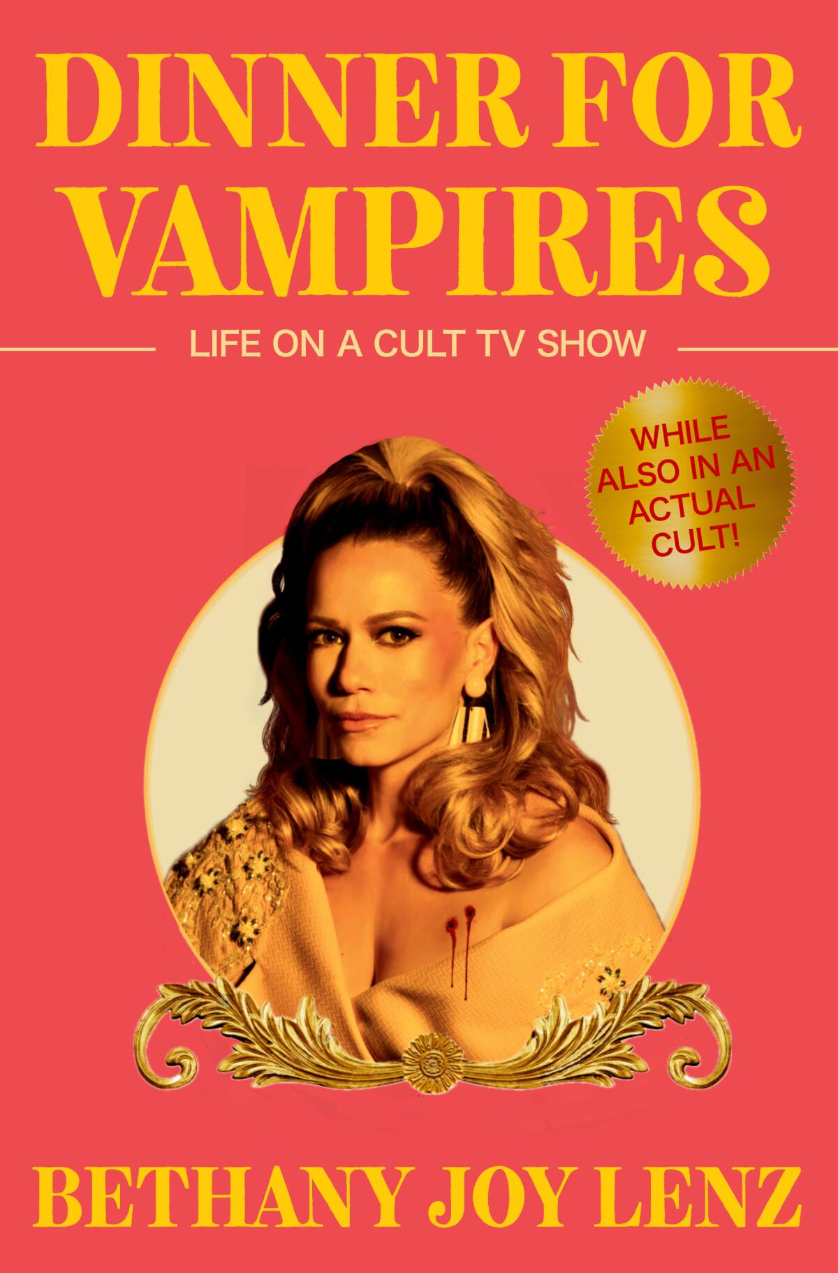 "Dinner for Vampires: Life on a Cult TV Show" by Bethany Joy Lenz