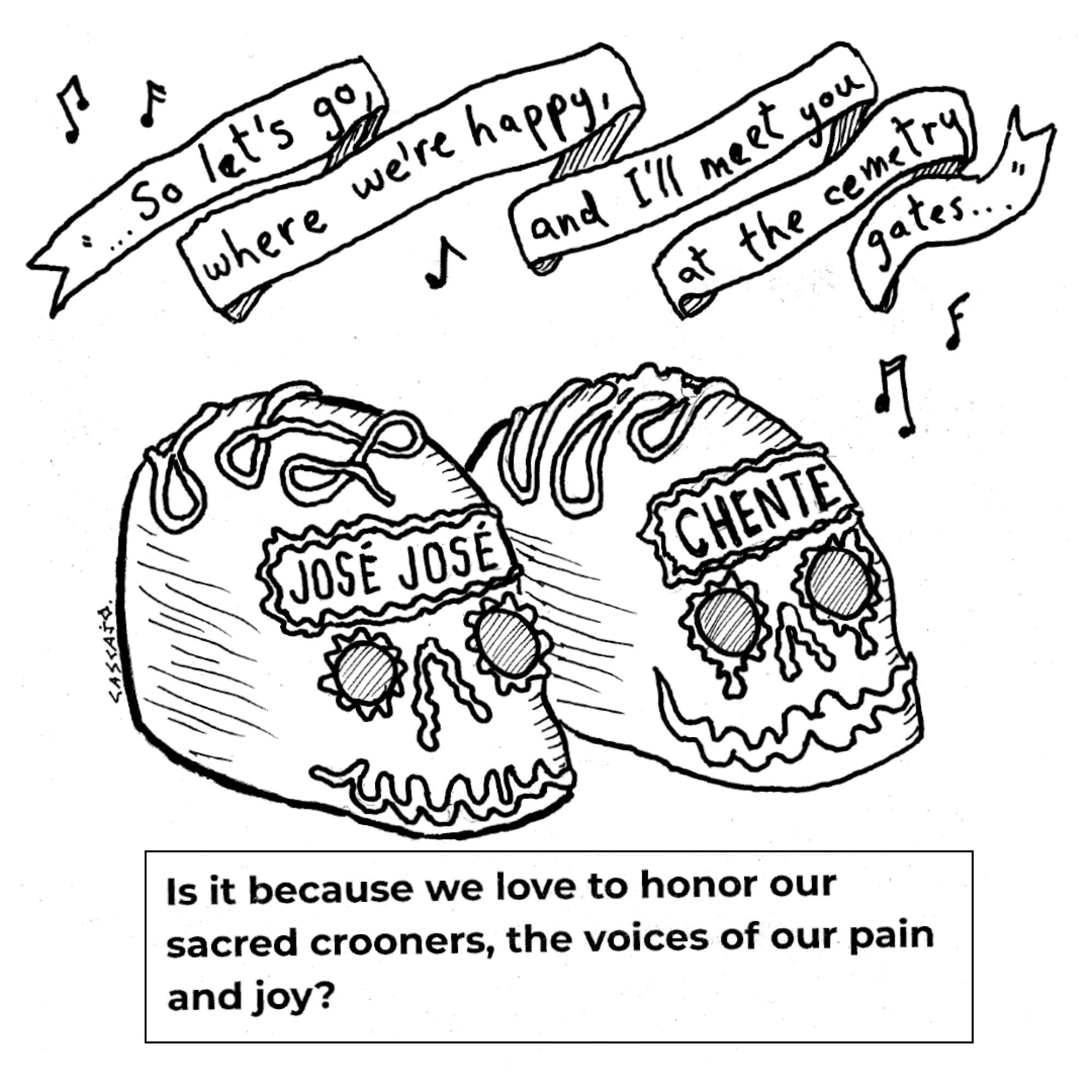 Is it because we love to honor our sacred crooners, the voice of our pain and joy?