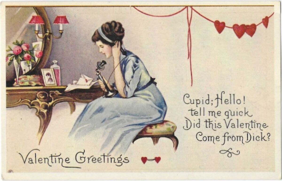 A woman is depicted on the telephone. Text: "Cupid; Hello! tell me quick. Did this Valentine come from Dick?"