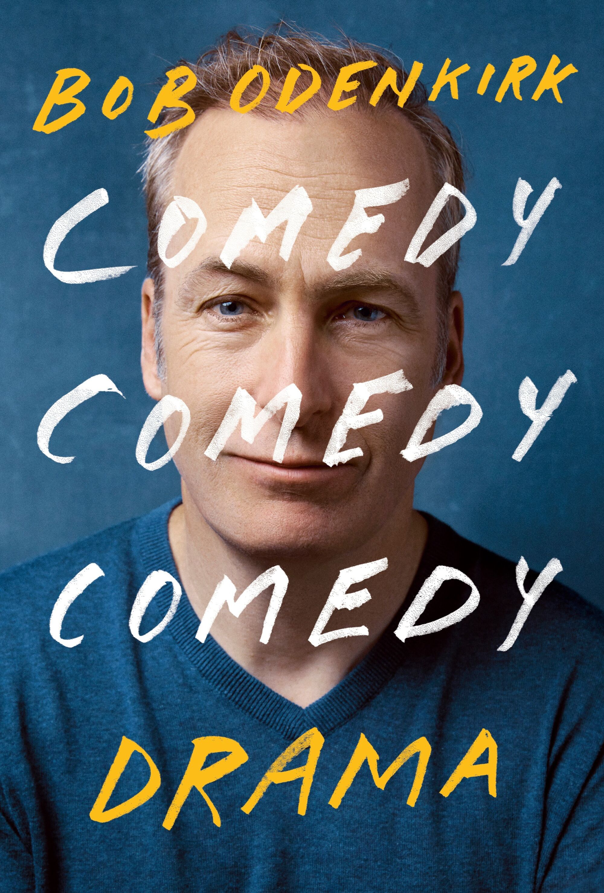'Comedy Comedy Comedy Drama," by Bob Odenkirk
