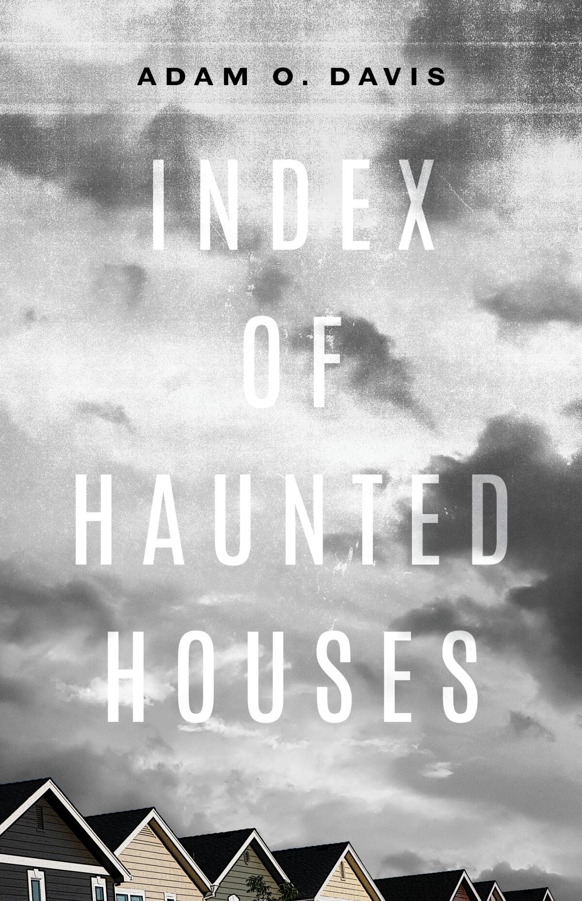 "Index of Haunted Houses" is inspired by ghost stories and contains photos taken by author Adam Davis.