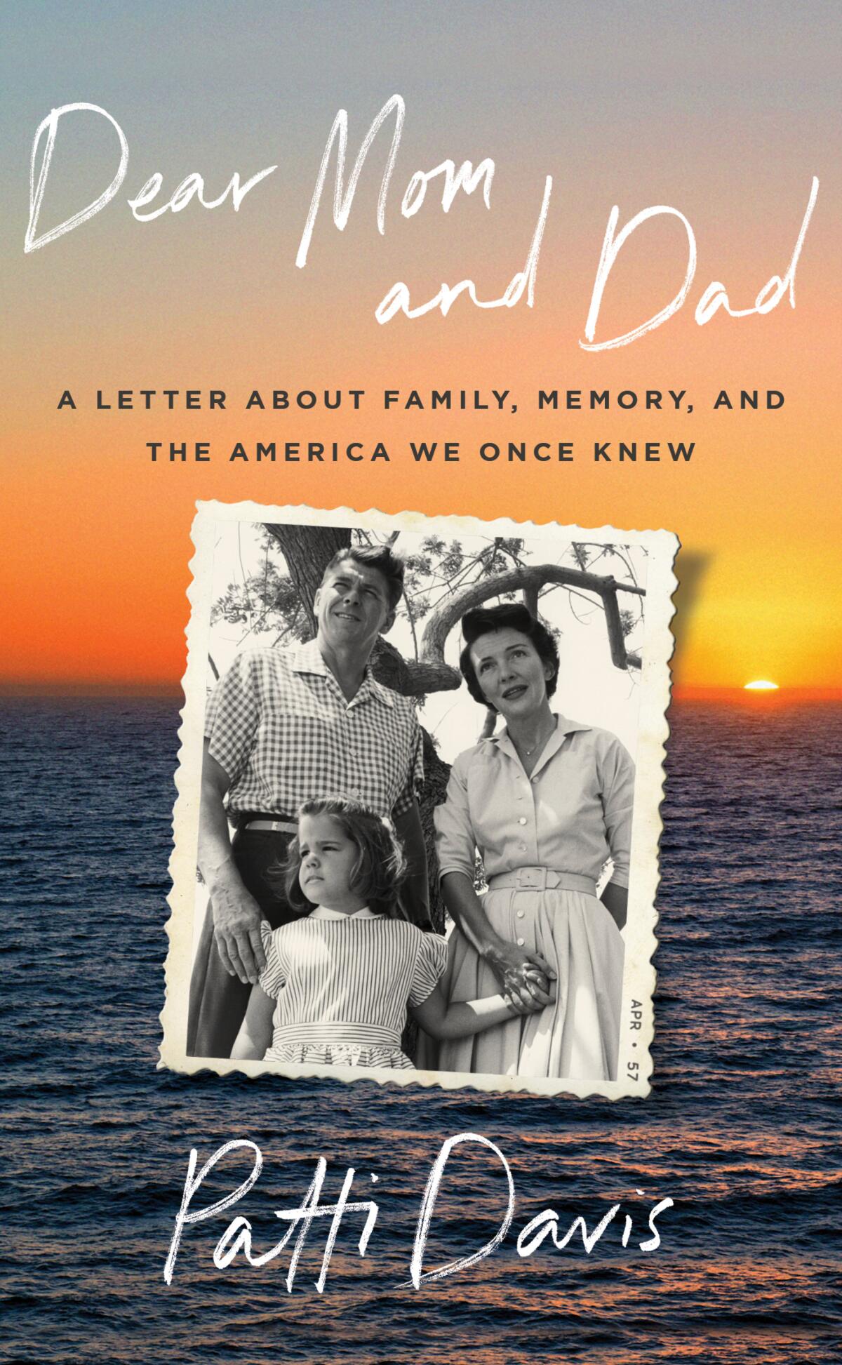 'Dear Mom and Dad: A Letter About Family, Memory, and the America We Once Knew' by Patti Davis