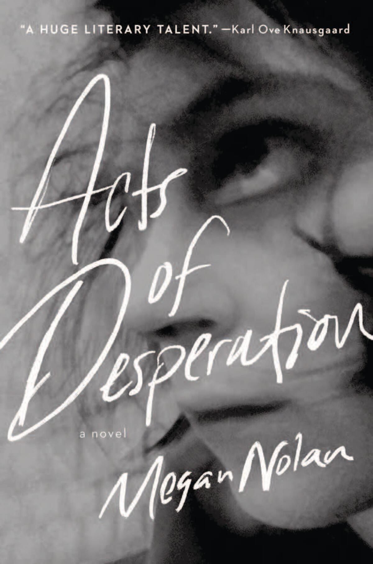 "Acts of Desperation," by Megan Nolan.