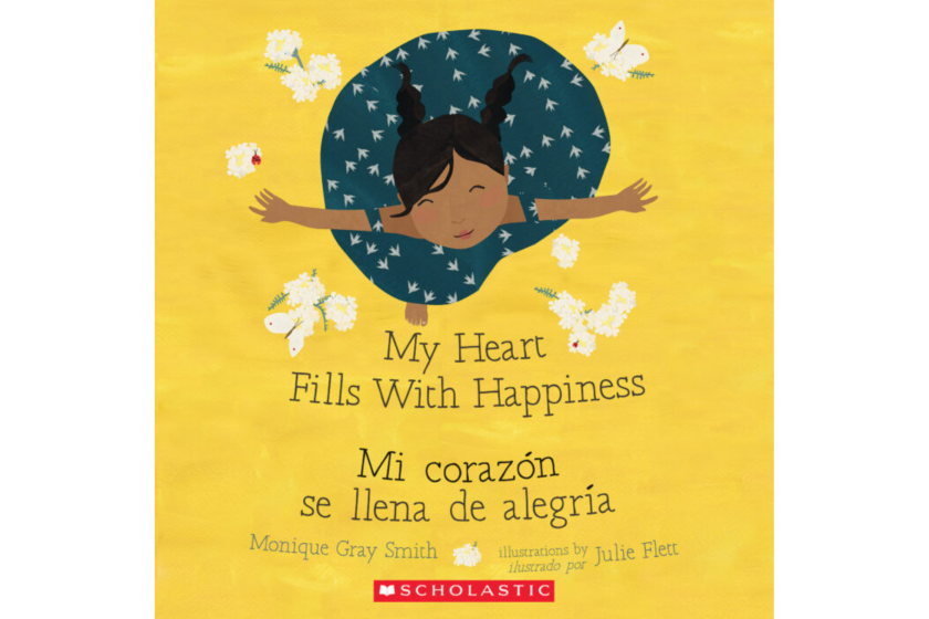 "My Heart Fills With Happiness / Mi corazón se llena de alegría" by Monique Gray Smith.