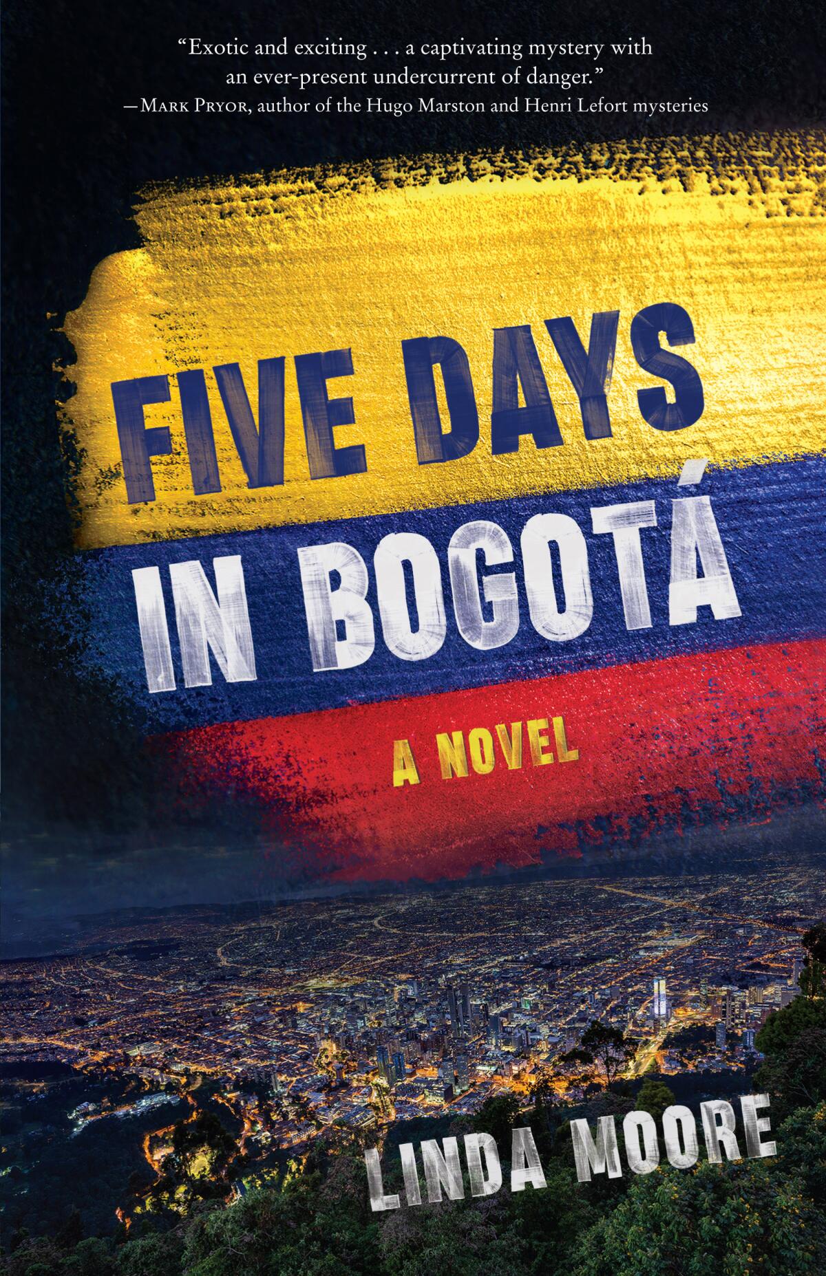 Book cover for Linda Moore's novel "Five Days in Bogota."