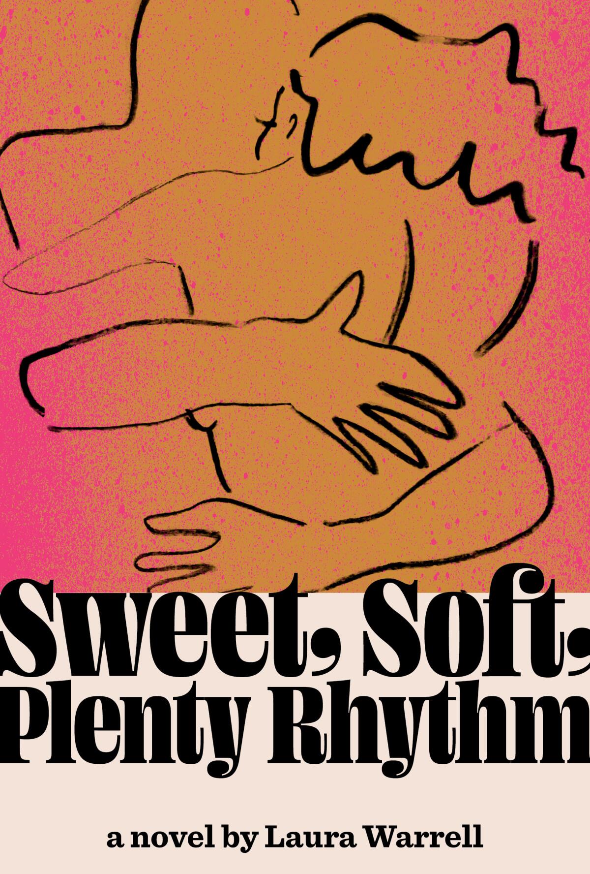 "Sweet, Soft, Plenty Rhythm," a novel by Laura Warrell