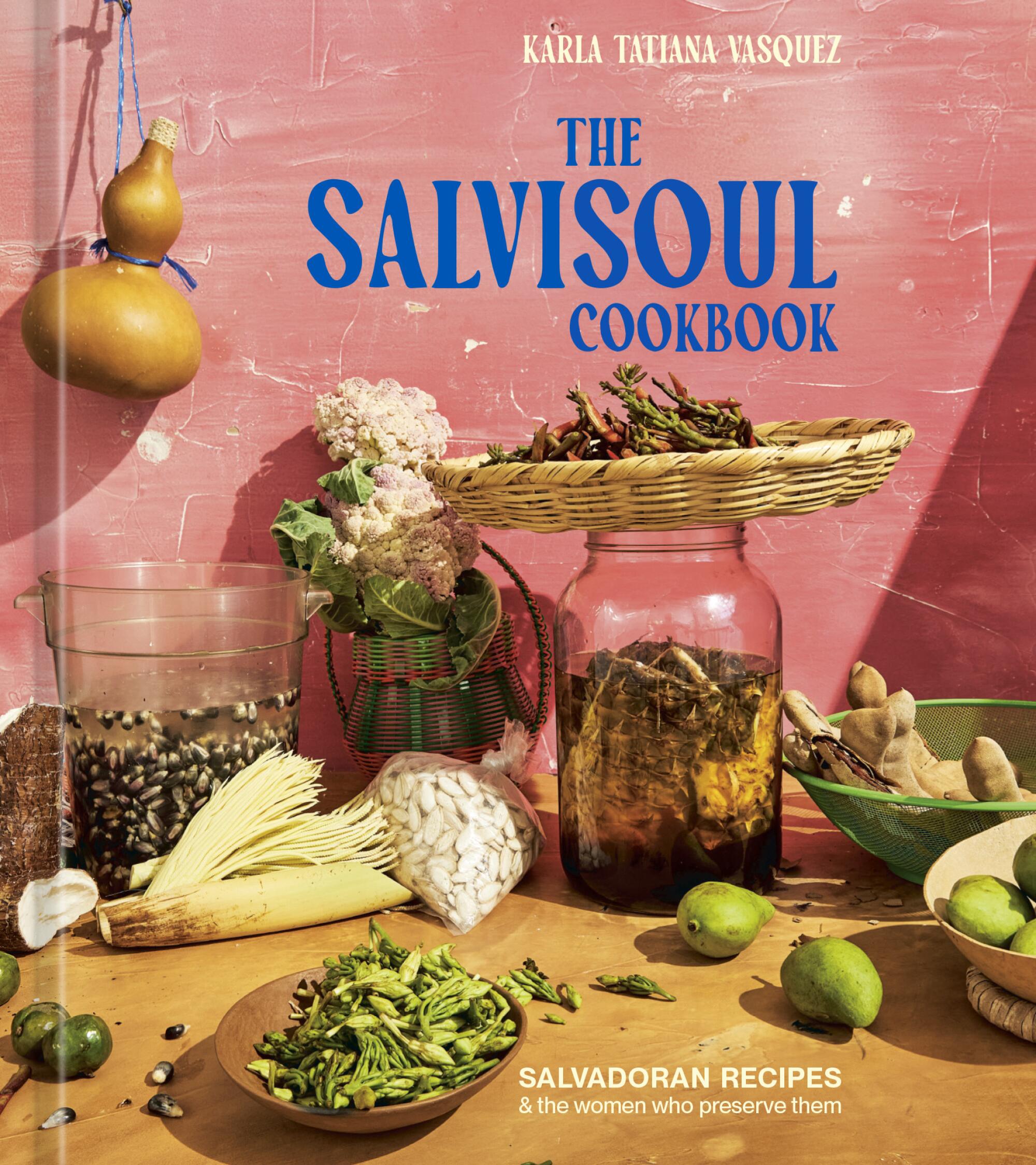 The cover of "The Salvisoul Cookbook" by Karla Vasquez.