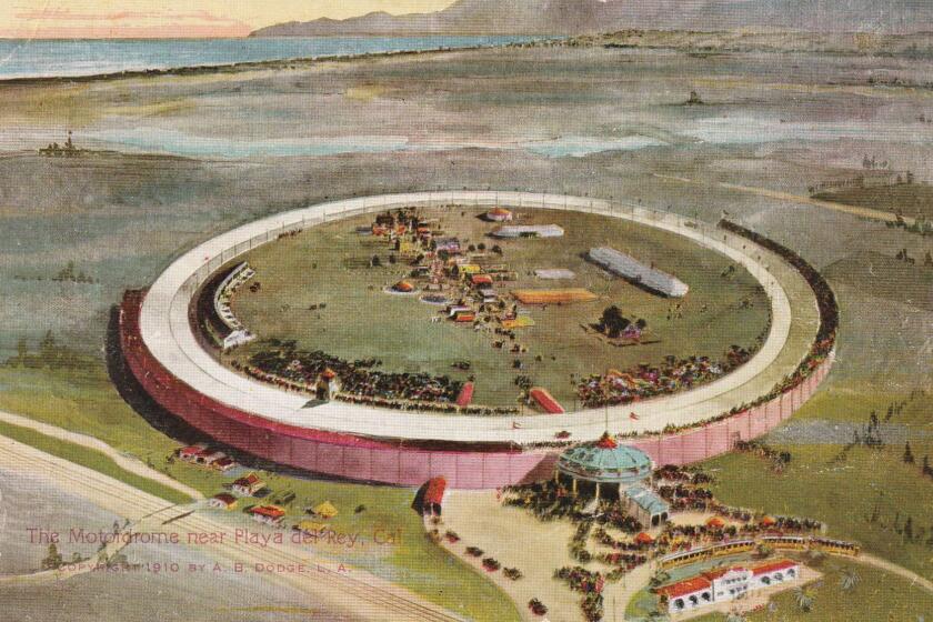 An historical postcard from the collection of Patt Morrison: The Motordrome near Playa del Rey, circa 1910.