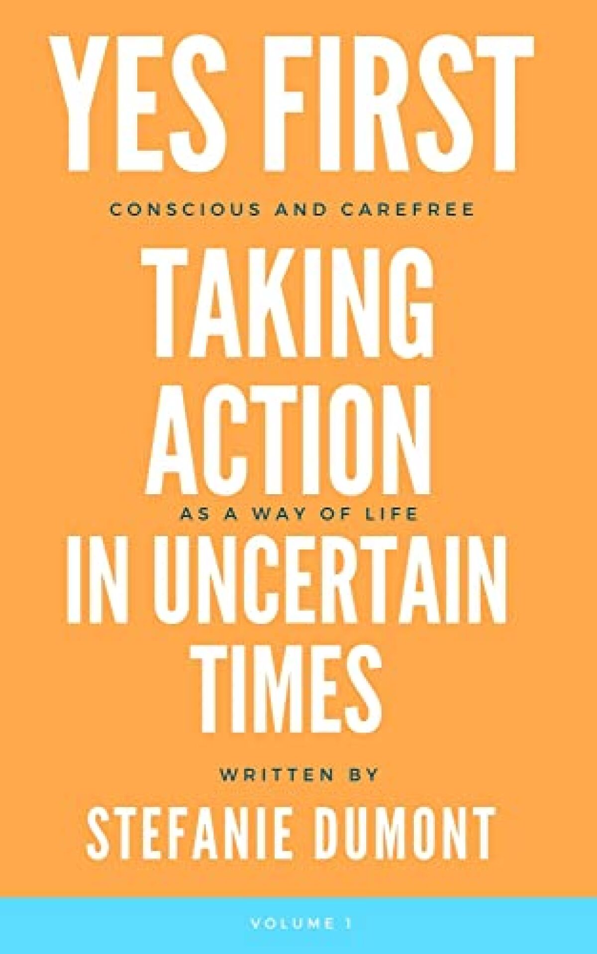 The cover of “Yes First – Taking Action in Uncertain Times” by Stefanie Dumont.