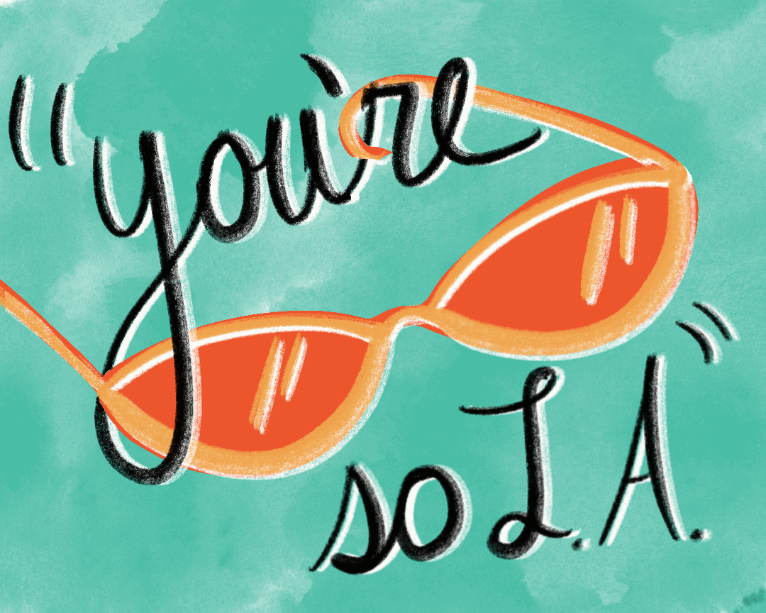 An illustration of sunglasses with phrase "You're so L.A."