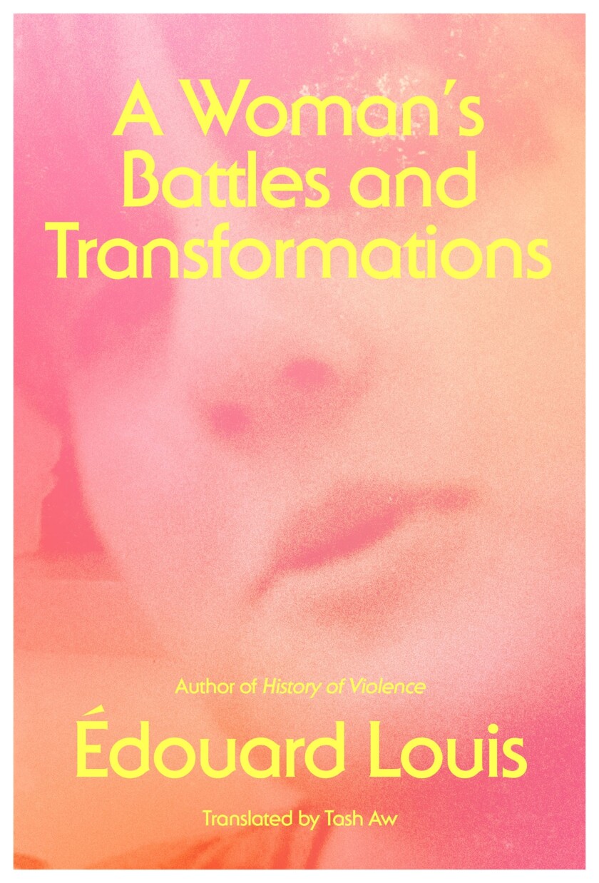 book cover for "A woman's struggles and transformations" by Edouard Louis, translated by Tash Aw