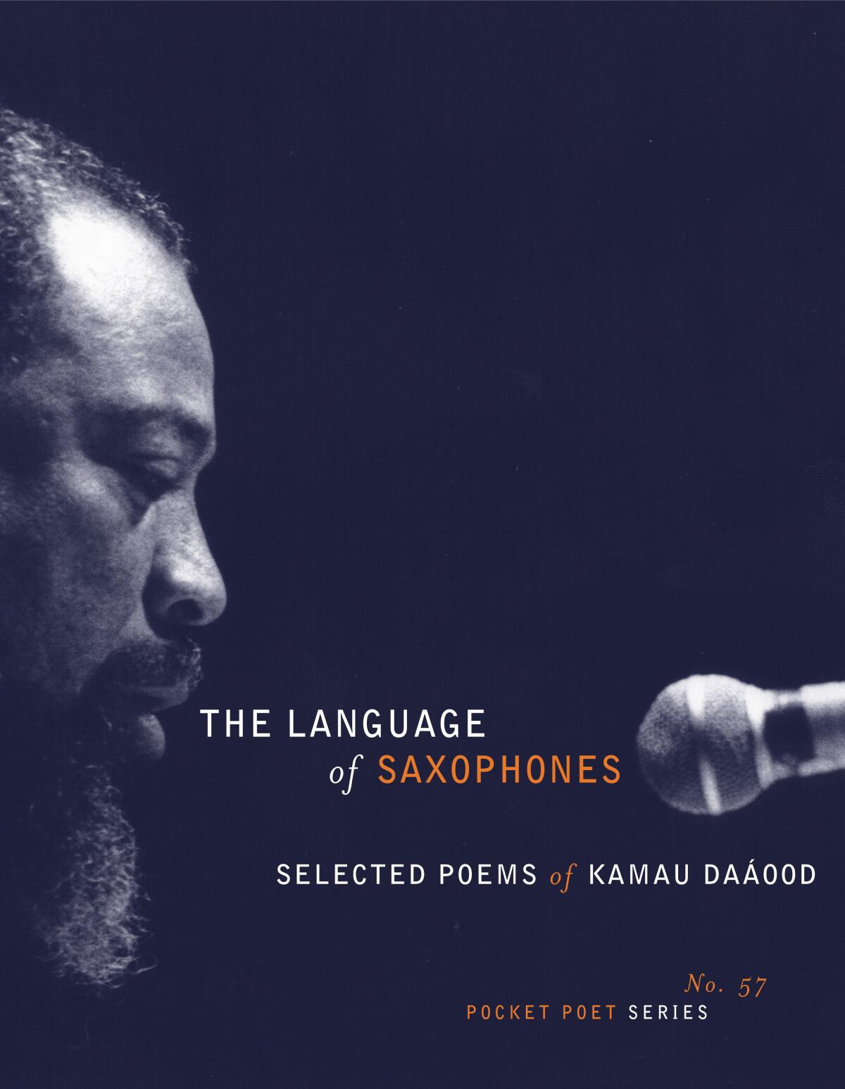 "The Language of Saxophones: Selected Poems of Kumau Daaood" by Kumau Daaood