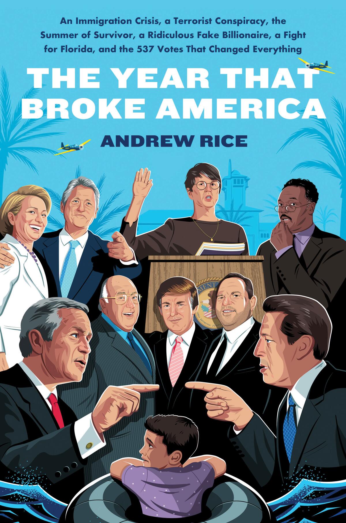 The book jacket for "The Year That Broke America" by Andrew Rice