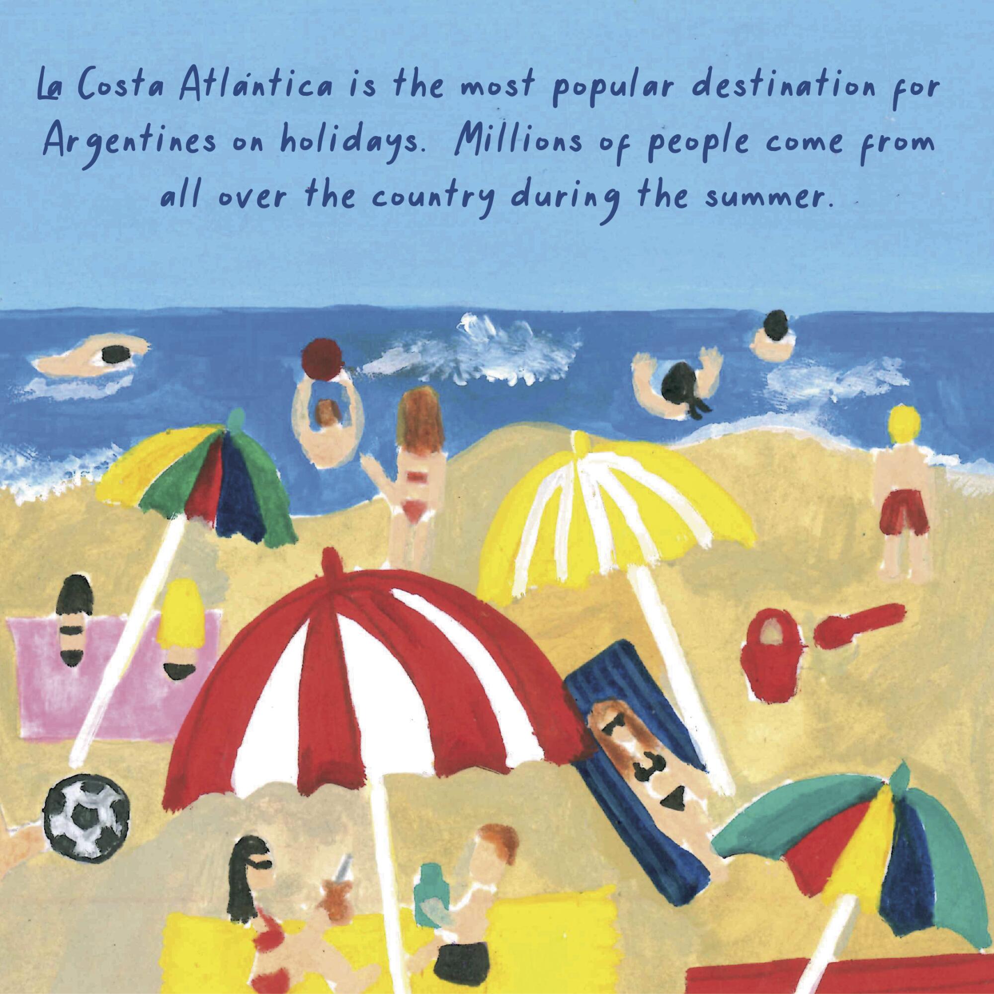 La Costa Atlantica is the most popular destination for Argentines on holidays. 