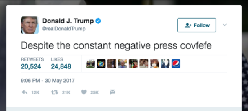 Screenshot of a Donald Trump tweet that says "Despite the constant negative press covfefe"