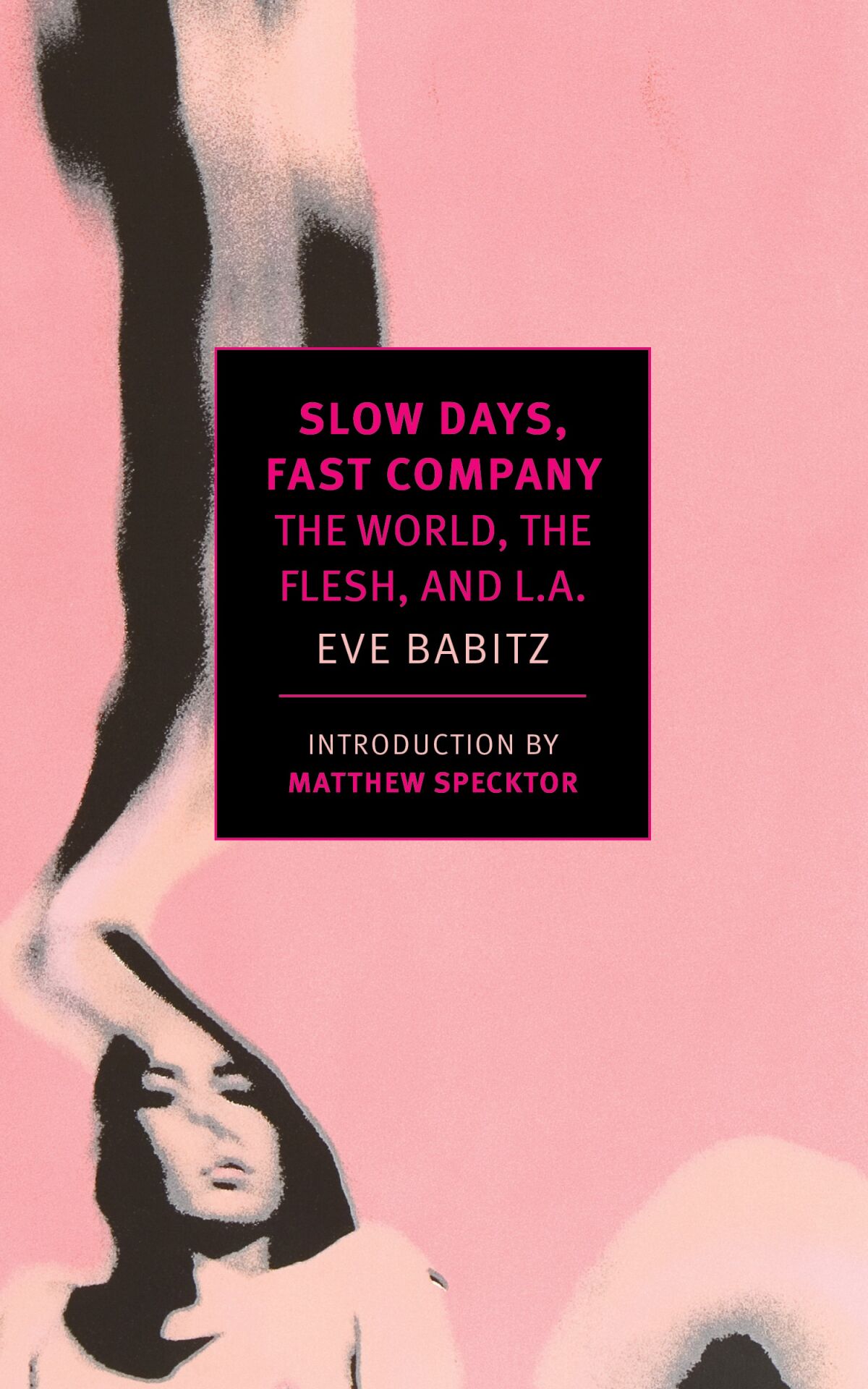 "Yavaş Günler, Hızlı Şirket, Dünya, Et ve LA" kaydeden Eve Babitz