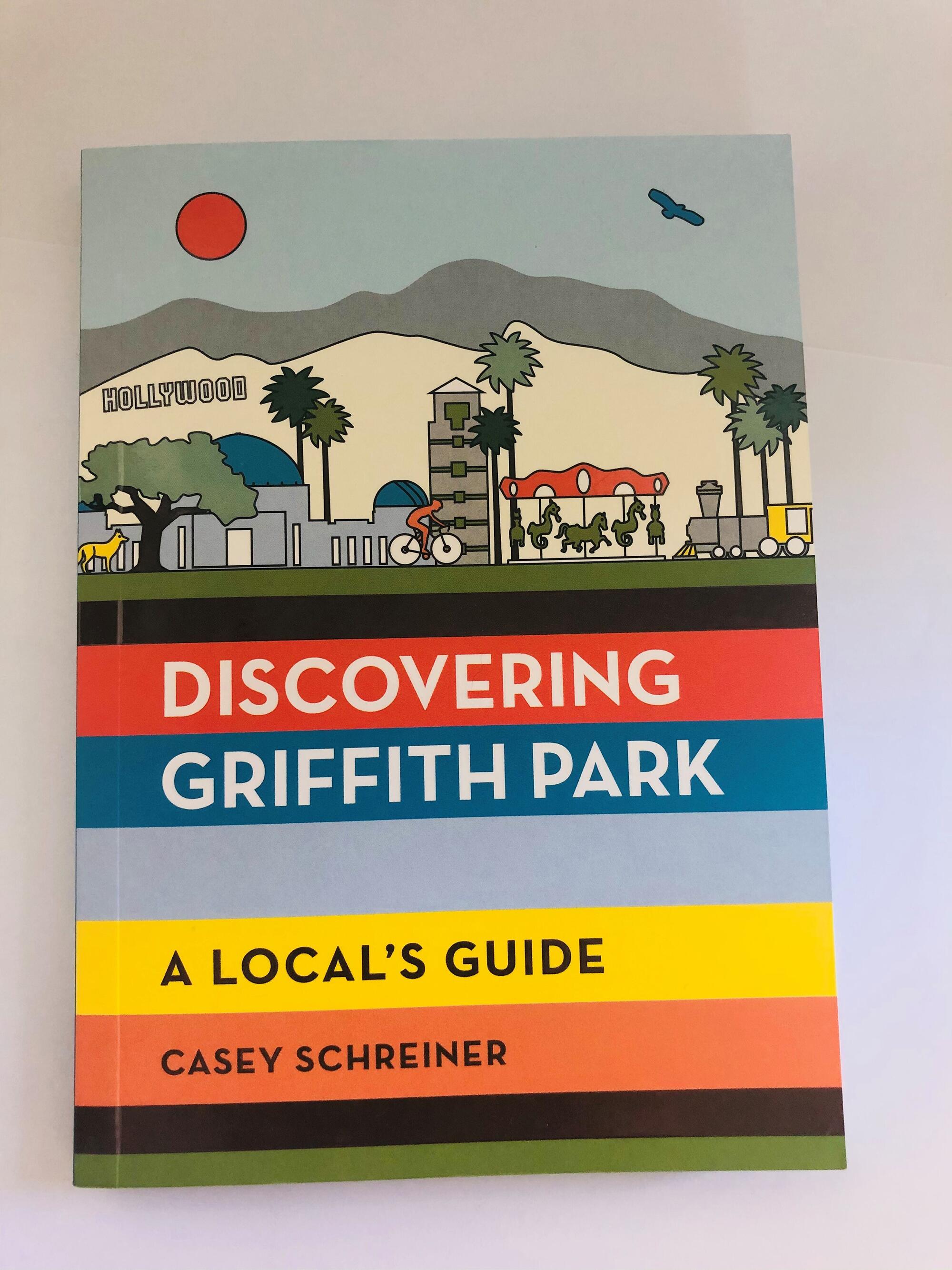 Take a deep dive into L.A's wildest park with "Discovering Griffith Park: A Local's Guide"