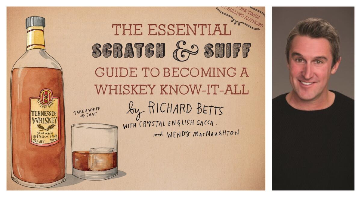 A scratch & sniff book about whiskey? Bring it on. It's from master sommelier Richard Betts, who also wrote a scratch n' sniff guide to wine. But that was last year.