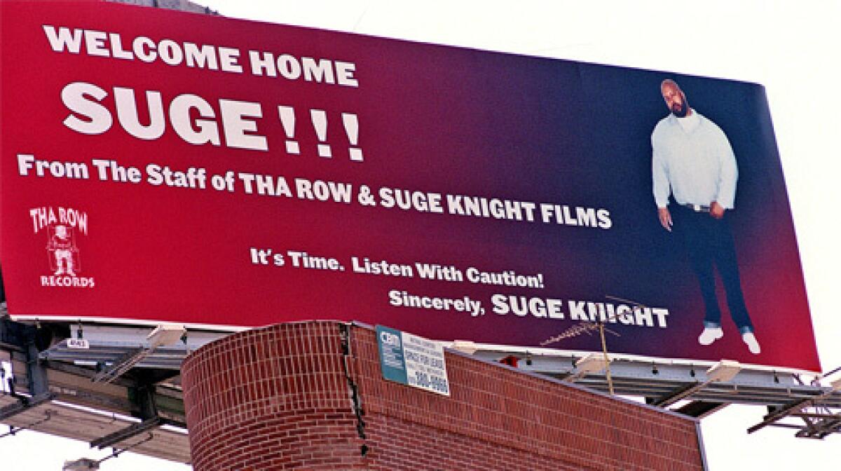 Death Row Records' Los Angeles office on Wilshire Boulevard has been bearing a billboard for the last week welcoming the rap music entrepreneur Marion 'Suge' Knight back home.