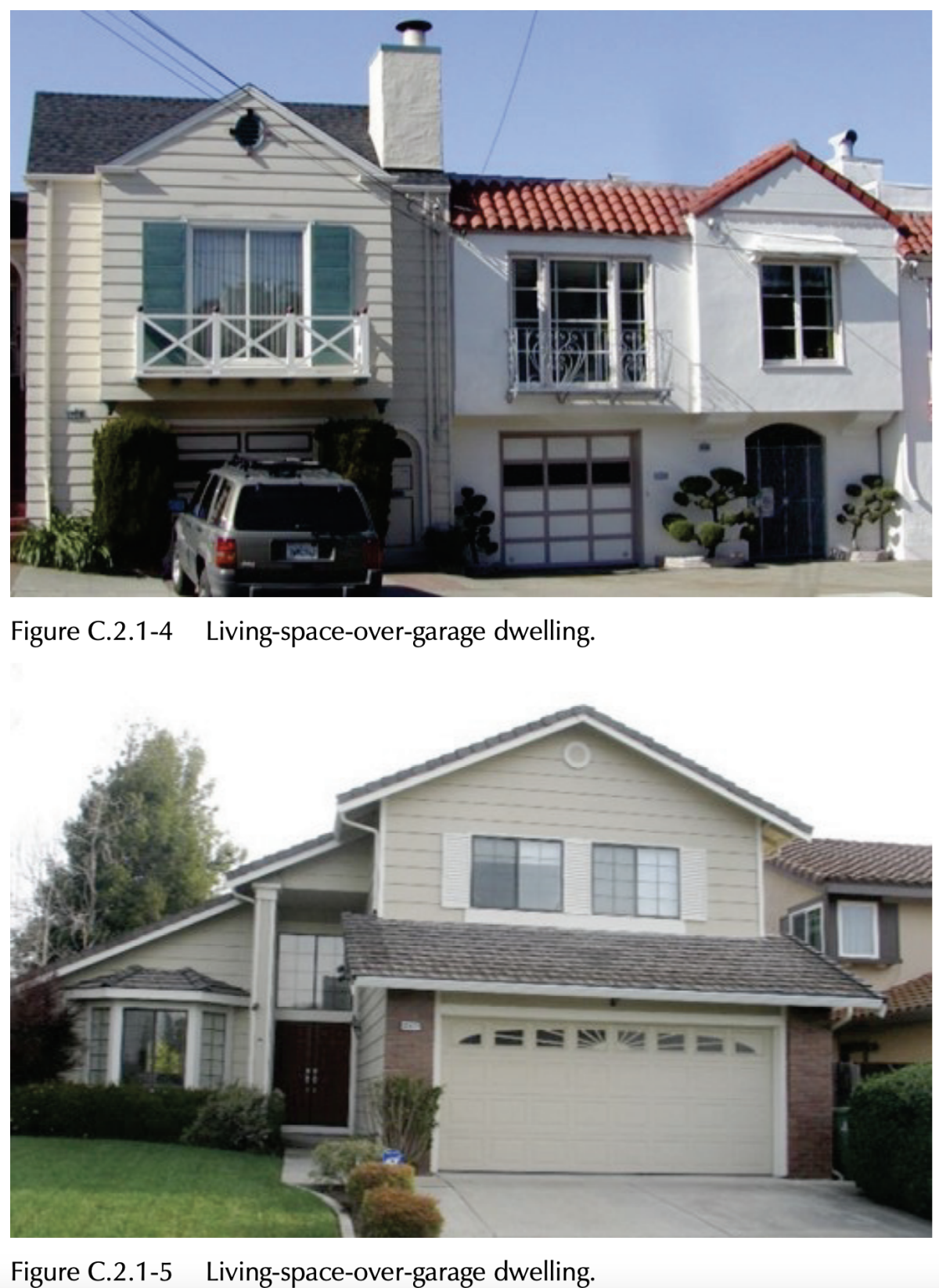 Homes with living spaces over garages can be vulnerable to collapse in an earthquake.