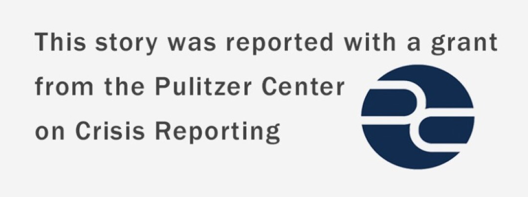 This story was reported with a grant from the Pulitzer Center on Crisis Reporting