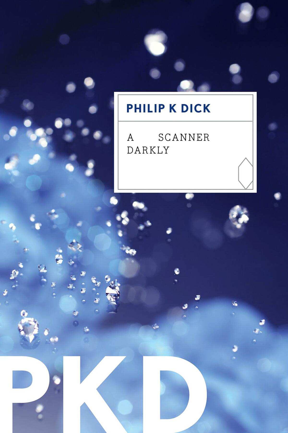 "A Scanner Darkly" by Philip K. Dick